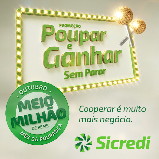 Sicredi realiza neste sÃ¡bado sorteio especial de R$ 500 mil da campanha de poupanÃ§a â€œPoupar e Ganhar sem Pararâ€ 