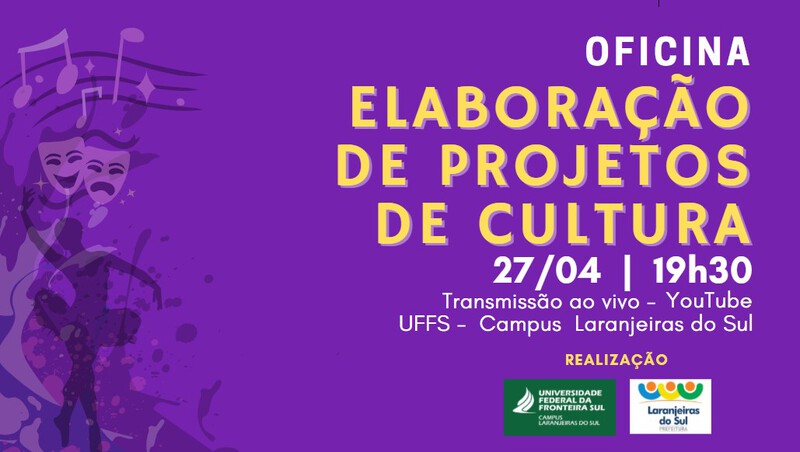 UFFS Campus Laranjeiras do Sul ofertarÃ¡ oficina sobre elaboraÃ§Ã£o de projetos de cultura