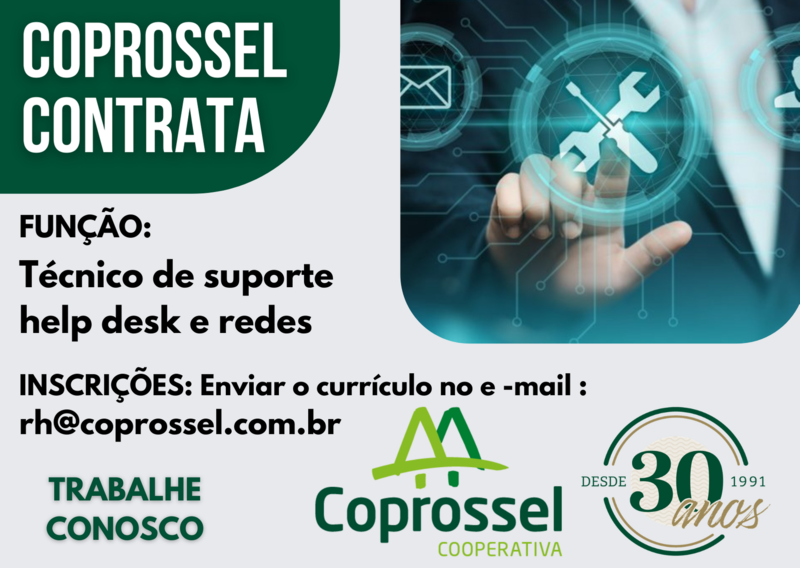 Oportunidade Â - Coprossel Contrata TÃ©cnico de suporte help desk e redes
