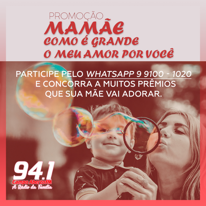 PromoÃ§Ã£o: MamÃ£e, como Ã© grande o meu amor por vocÃª