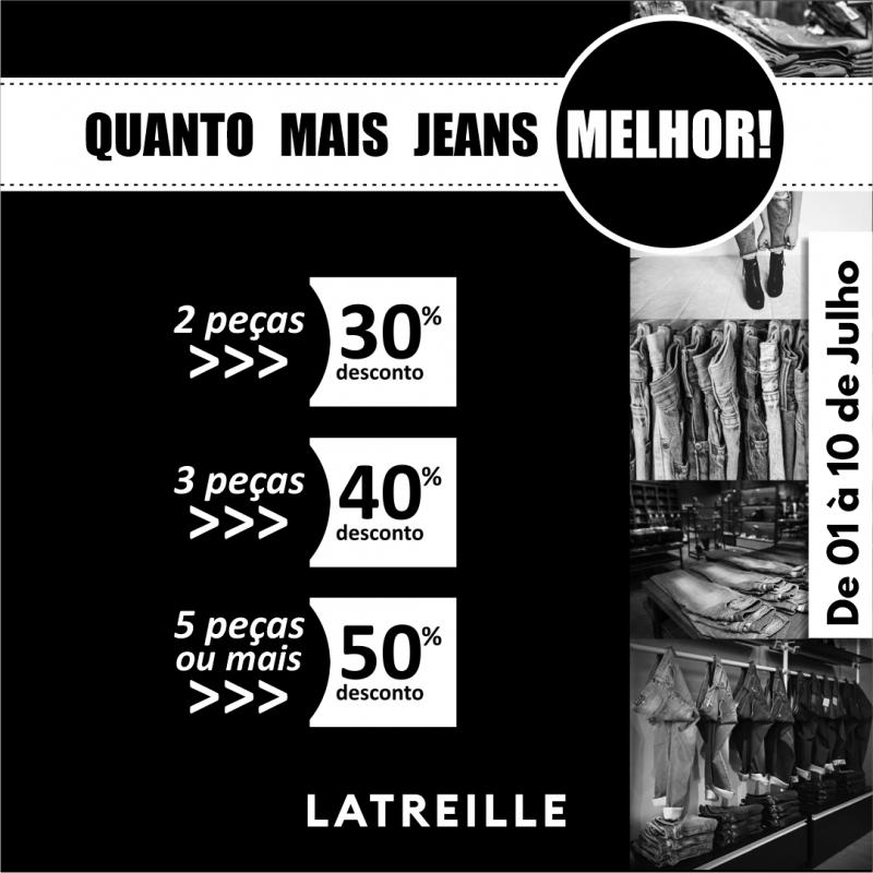 ComeÃ§a nesta quinta feira (1Âº) a promoÃ§Ã£o Quanto mais Jeans Melhor na Latreille Laranjeiras