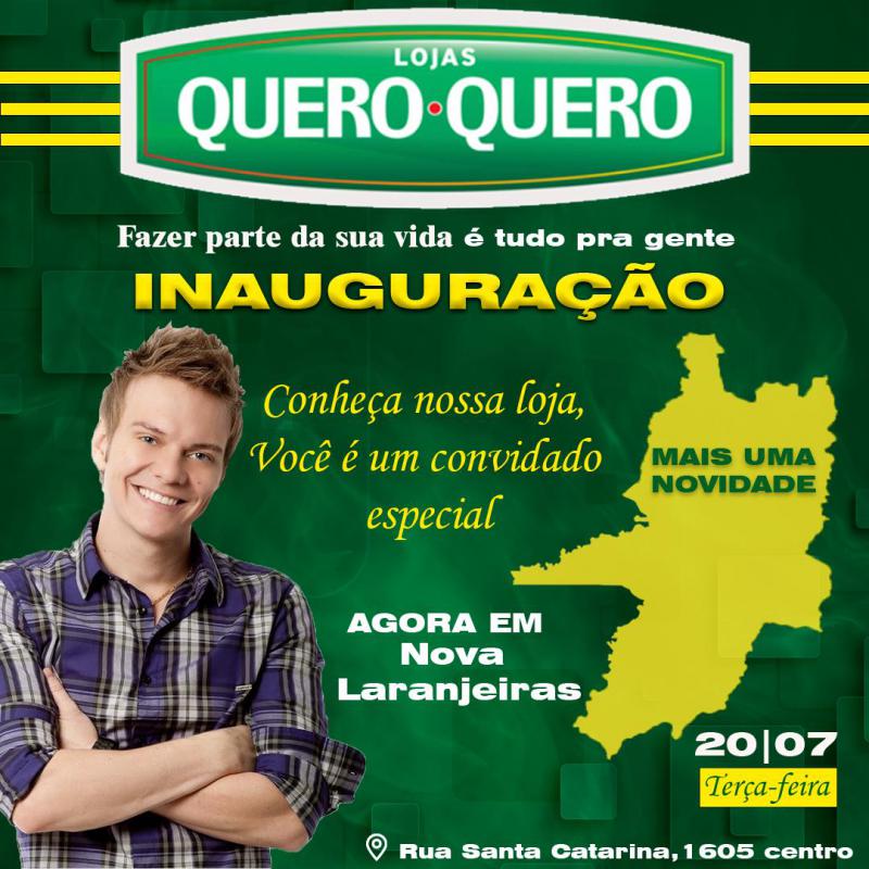 TÃ¡ chegando o dia, nesta terÃ§a feira (20), tem InauguraÃ§Ã£o da Quero Quero em Nova Laranjeiras