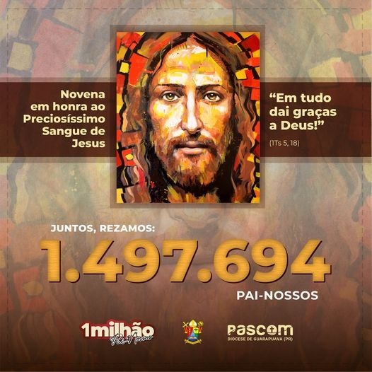 Novena em Honra ao preciosÃ­ssimo Sangue de Jesus Ultrapassa 1 MilhÃ£o de Pai Nossos