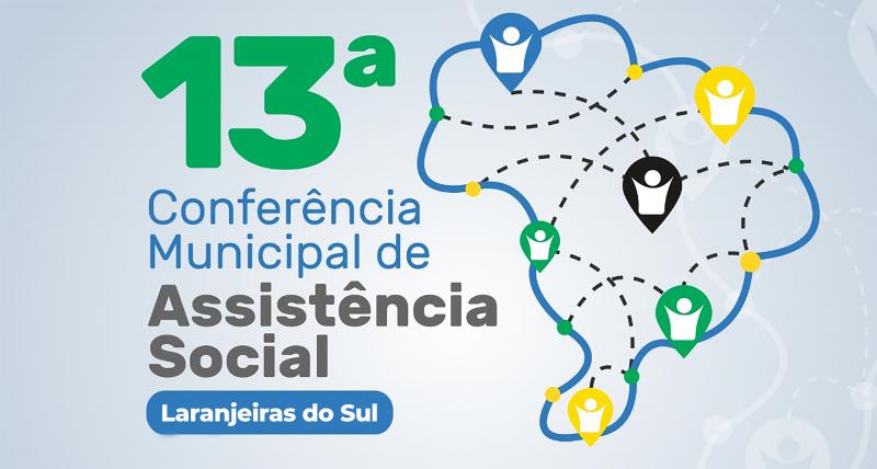 13Âª ConferÃªncia Municipal de AssistÃªncia Social de Laranjeiras do Sul ocorrerÃ¡ nesta quinta-feira, 26