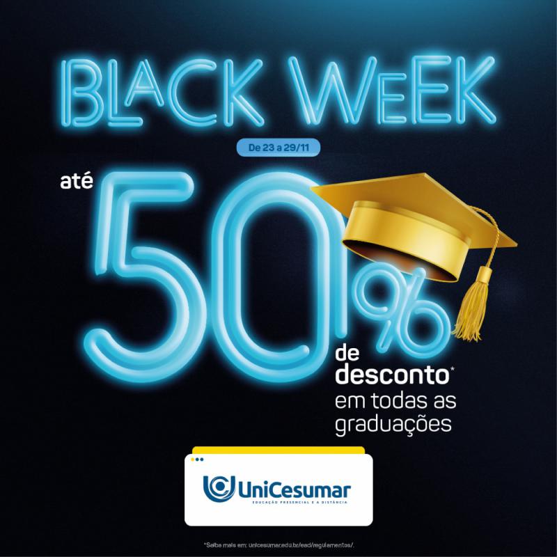 Vem pra BLACK WEEK  Unicesumar 