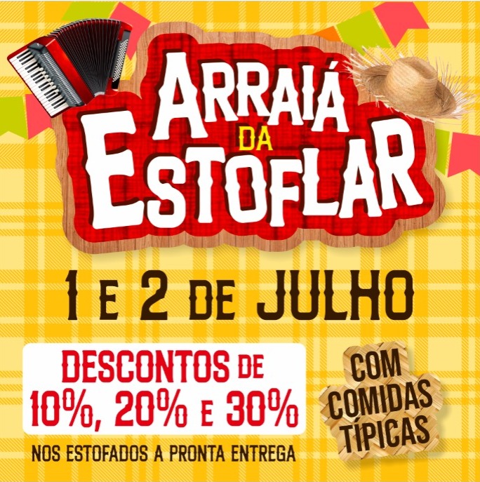 Nesta sexta e sÃ¡bado tem ArraiÃ¡ de Ofertas da EstofLar Estofados em Laranjeiras do Sul