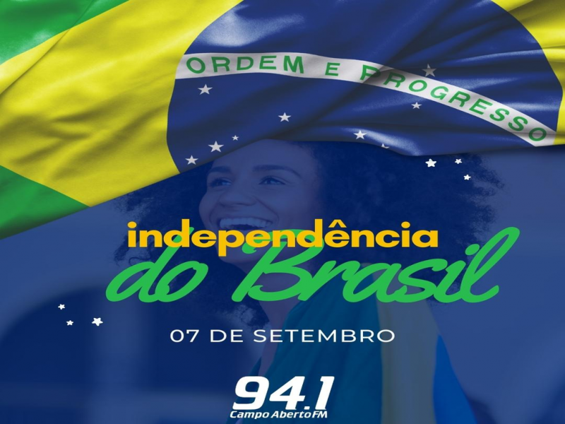 Brasil Comemora 200 anos da IndependÃªncia nesta quarta-feira (07)