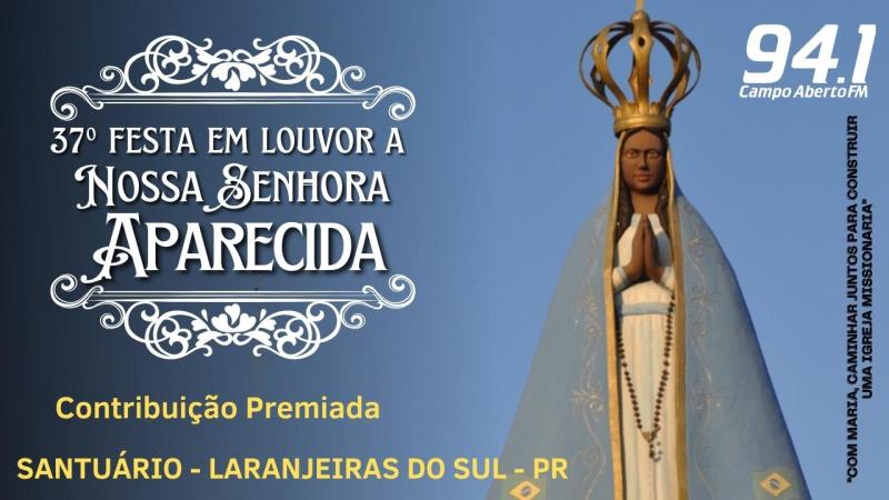 PrÃªmios da ContribuiÃ§Ã£o Premiada da Festa em louvor a Nossa Senhora Aparecida de Laranjeiras do Sul SerÃ¡ domingo (23)