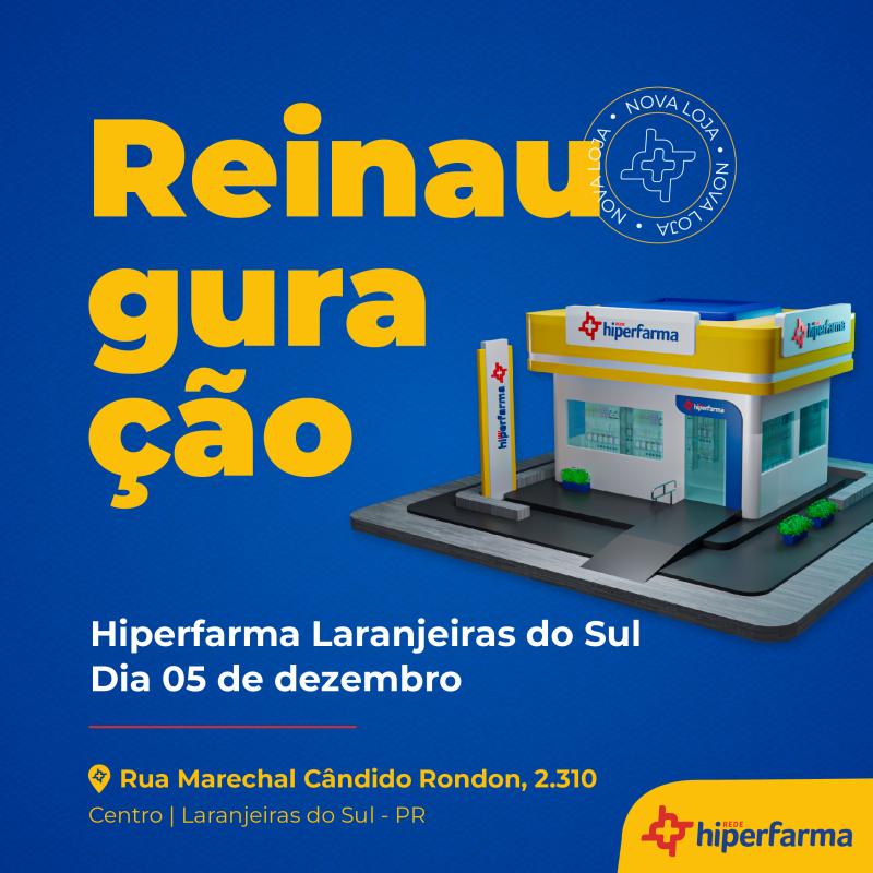 Reinaugura na prÃ³xima segunda-feira (5) a Hiperfarma em Laranjeiras do Sul 