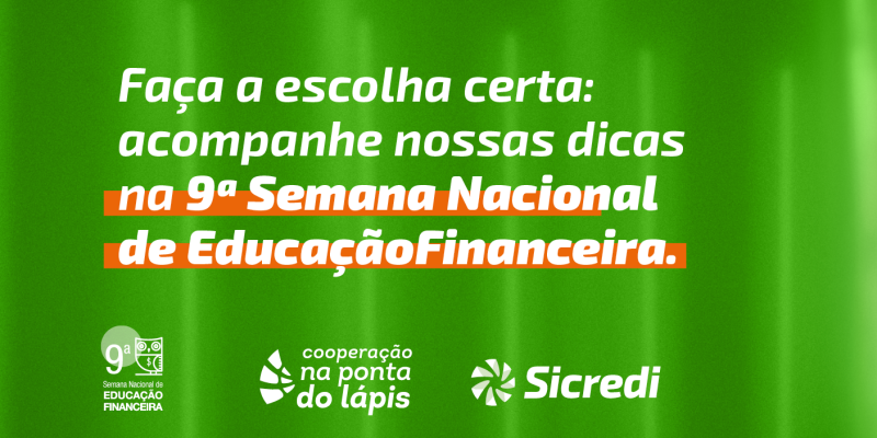 Sicredi realiza aÃ§Ãµes de educaÃ§Ã£o financeira na 9Âª Semana Nacional de EducaÃ§Ã£o Financeira 