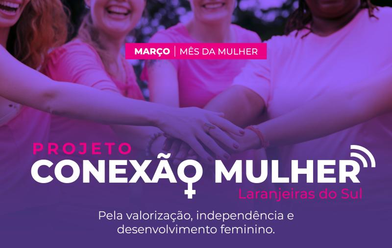  Projeto â€œConexÃ£o Mulherâ€ retorna com feira de exposiÃ§Ãµes e oficinas