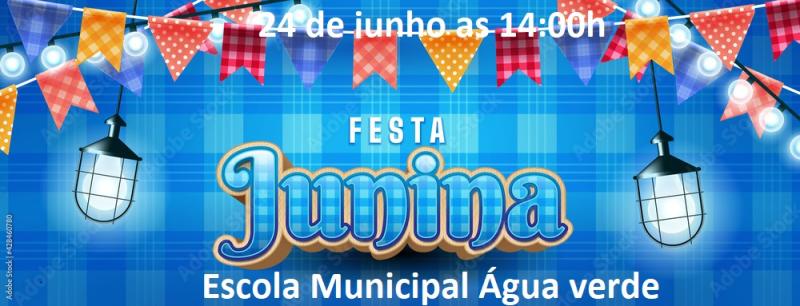 Festa Junina na Escola Municipal Agua Verde