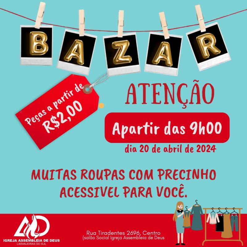 Bazar Da Igreja Assembleia de Deus de Laranjeiras ocorre hoje sÃ¡bado (20/04)