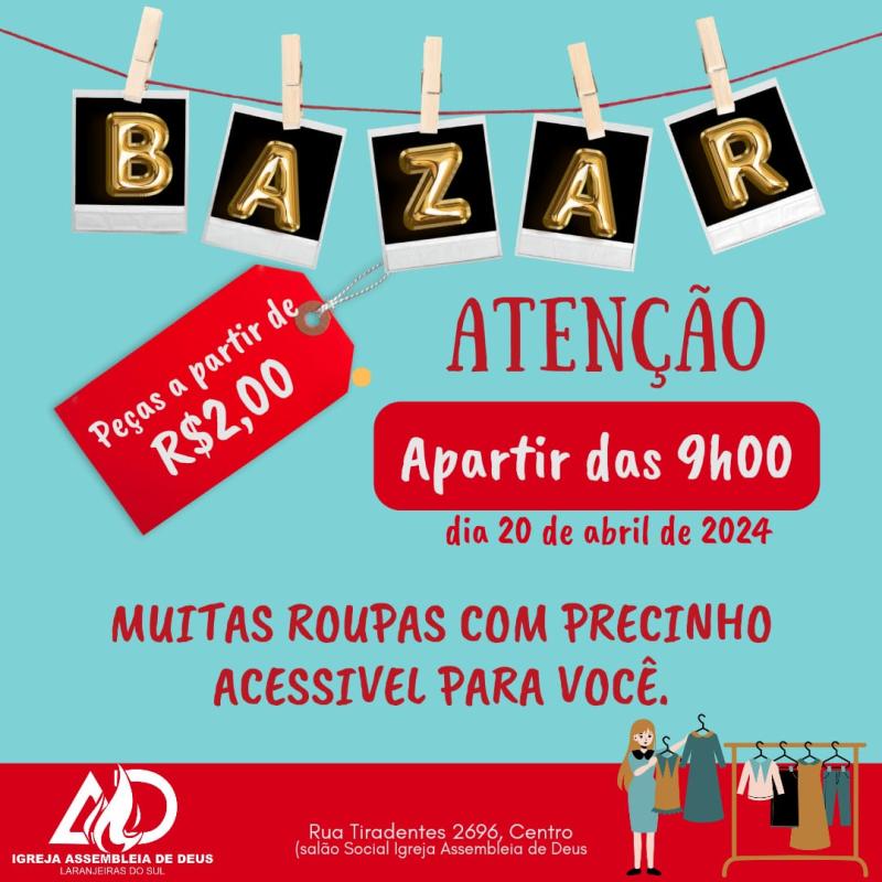 Bazar Da Igreja Assembleia de Deus de Laranjeiras ocorre hoje sábado (20/04)