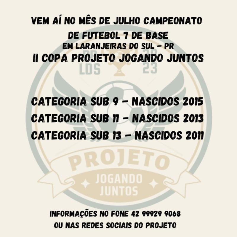 Vem aÃ­ a 2Âª Copa de Futebol Sete Projeto Jogando Juntos de Base em Laranjeiras do Sul