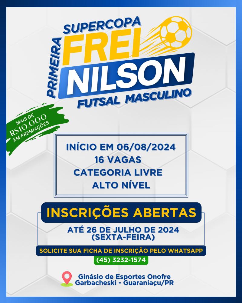 InscriÃ§Ãµes abertas para a 1Âª Super Copa Frei Nilson de Futsal em GuaraniaÃ§u